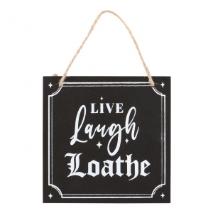 Live Laugh Loathe Hanging Mdf Sign